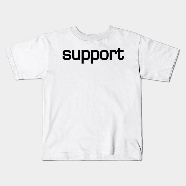 Support Kids T-Shirt by Expandable Studios